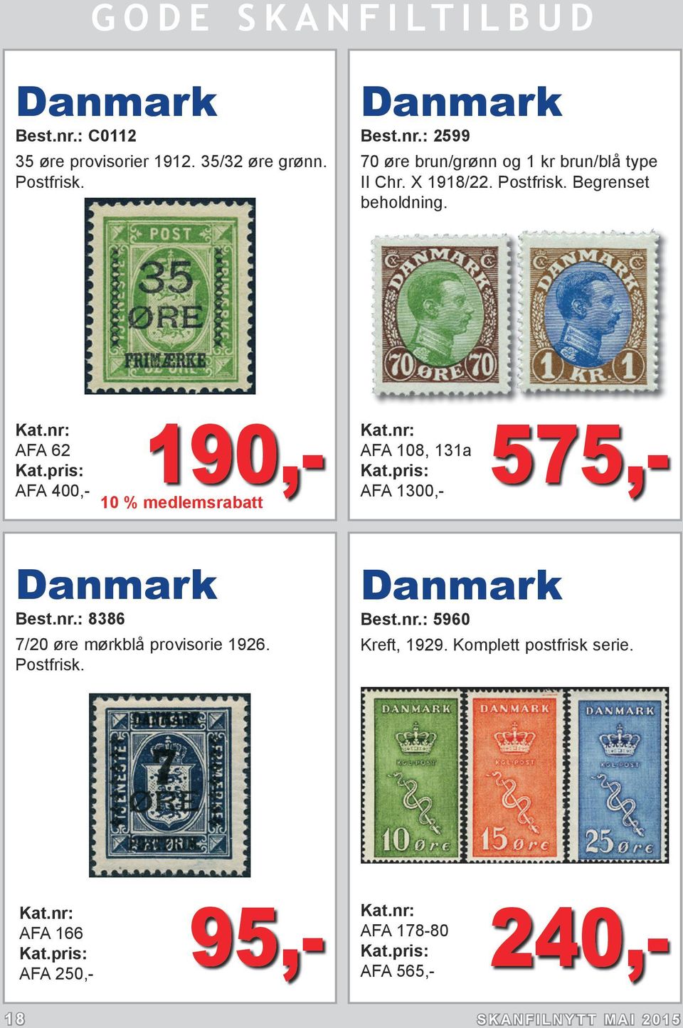 : 8386 7/20 øre mørkblå provisorie 1926. Postfrisk. Danmark Best.nr.: 5960 Kreft, 1929. Komplett postfrisk serie.