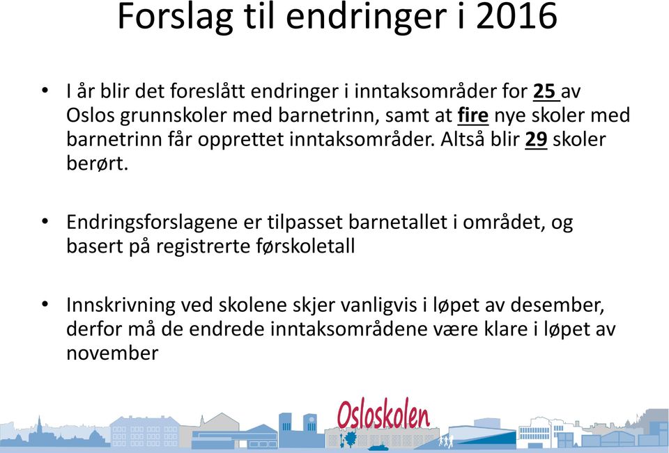 Altså blir 29 skoler berørt.