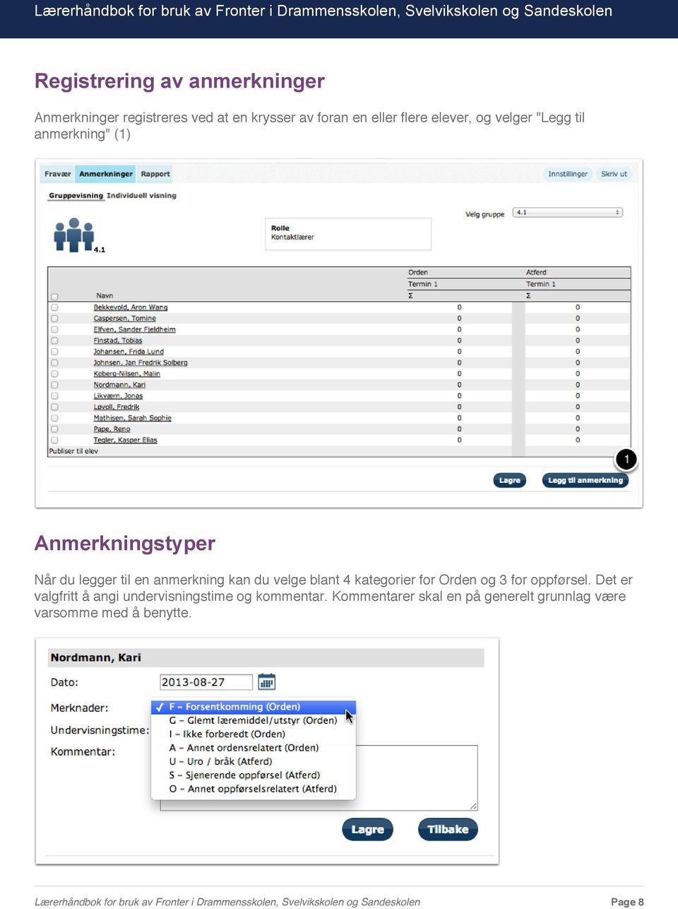 Orden og 3 for oppførsel. Det er valgfritt å angi undervisningstime og kommentar.