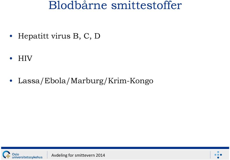 Hepatitt virus B, C,