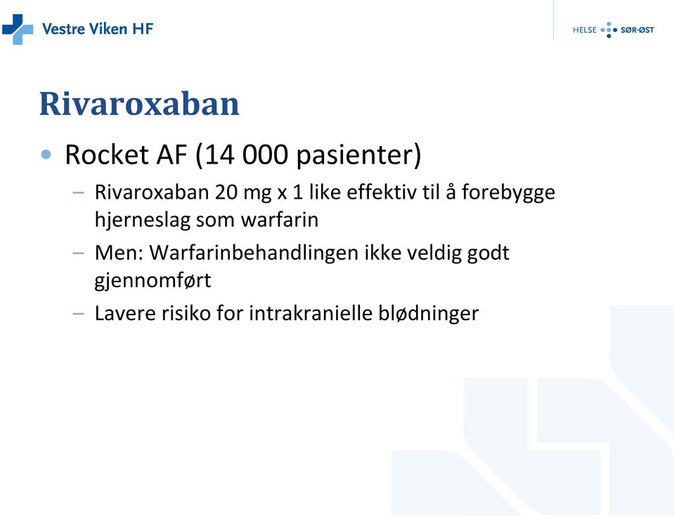 som warfarin Men: Warfarinbehandlingen ikke veldig