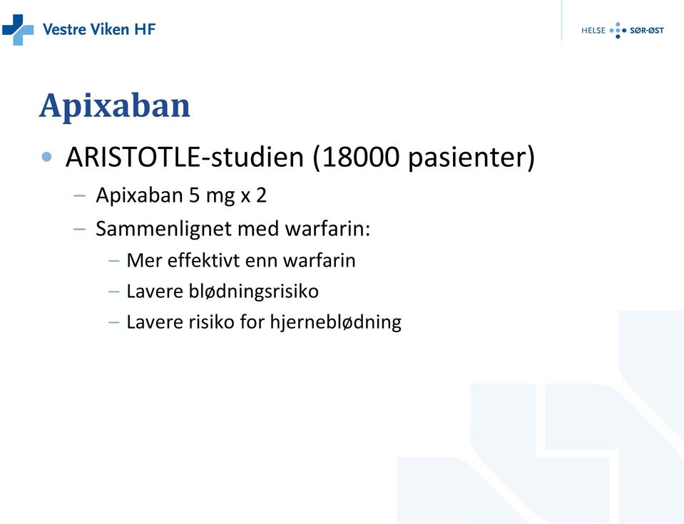 med warfarin: Mer effektivt enn warfarin