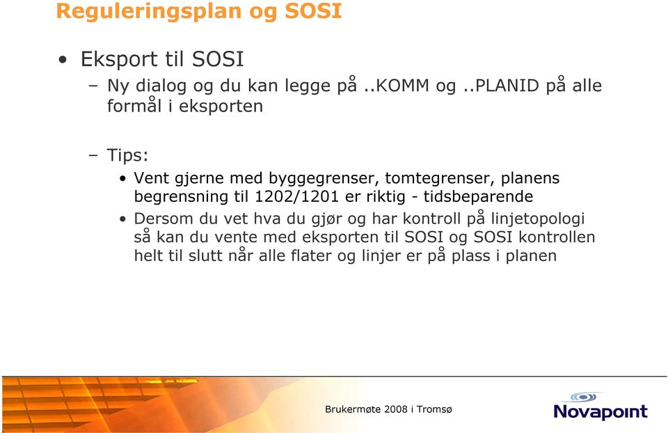 begrensning til 1202/1201 er riktig - tidsbeparende Dersom du vet hva du gjør og har kontroll