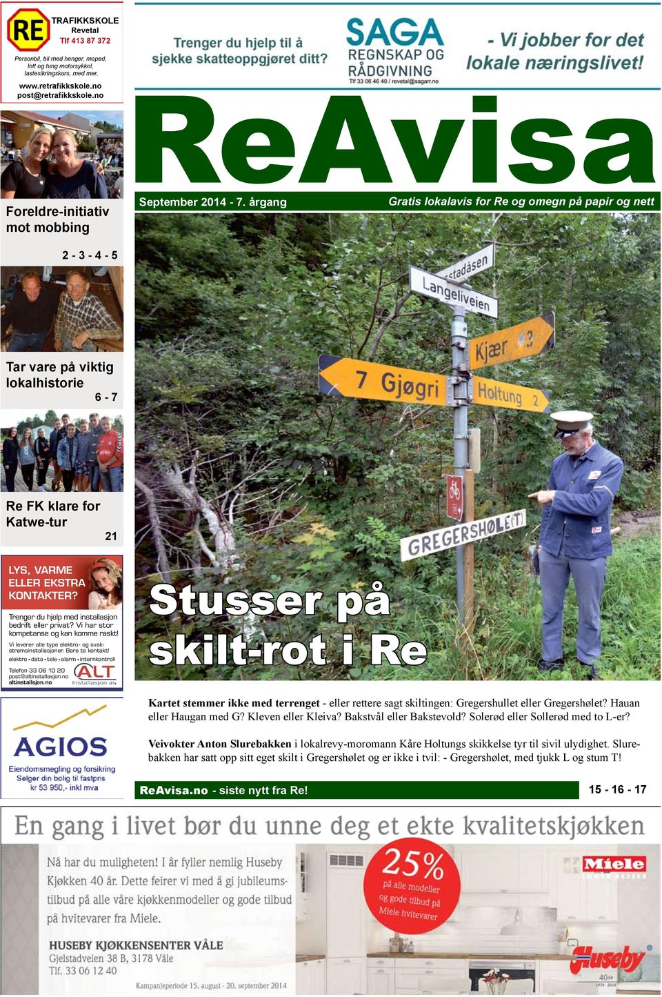 årgang Gratis lokalavis for Re og omegn på papir og nett 2-3 - 4-5 Tar vare på viktig lokalhistorie 6-7 Re FK klare for Katwe-tur 21 LYS, VARME ELLER EKSTRA KONTAKTER?