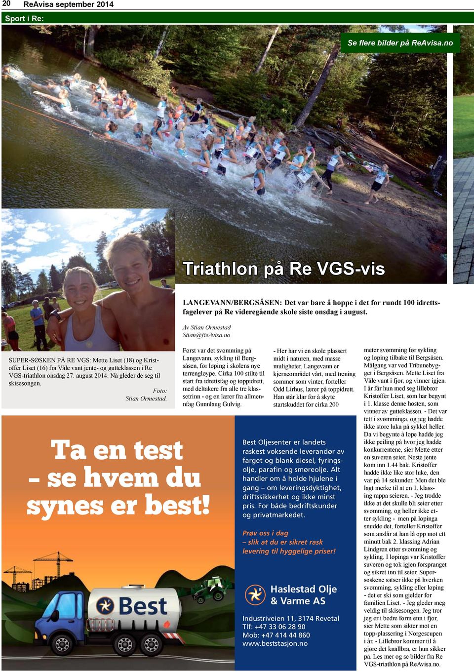 no SUPER-SØSKEN PÅ RE VGS: Mette Liset (18) og Kristoffer Liset (16) fra Våle vant jente- og gutteklassen i Re VGS-triathlon onsdag 27. august 2014. Nå gleder de seg til skisesongen.