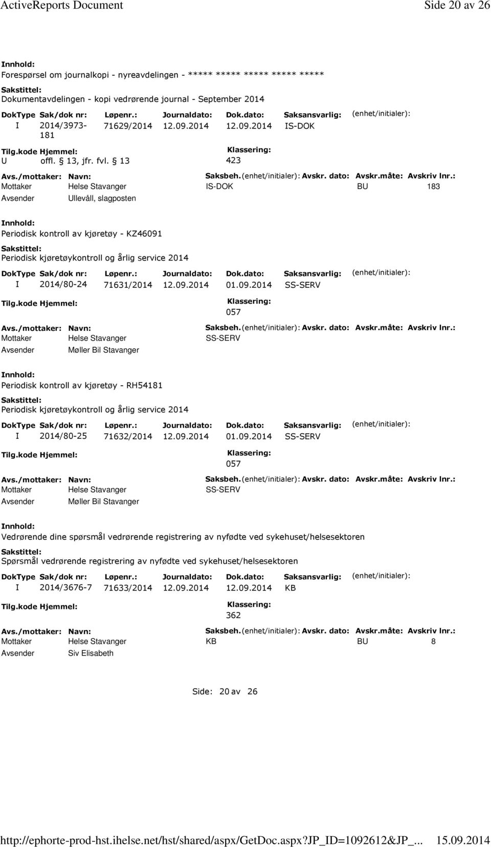 : 71629/2014 S-DOK Saksbeh. Avskr. dato: Avskr.måte: Avskriv lnr.