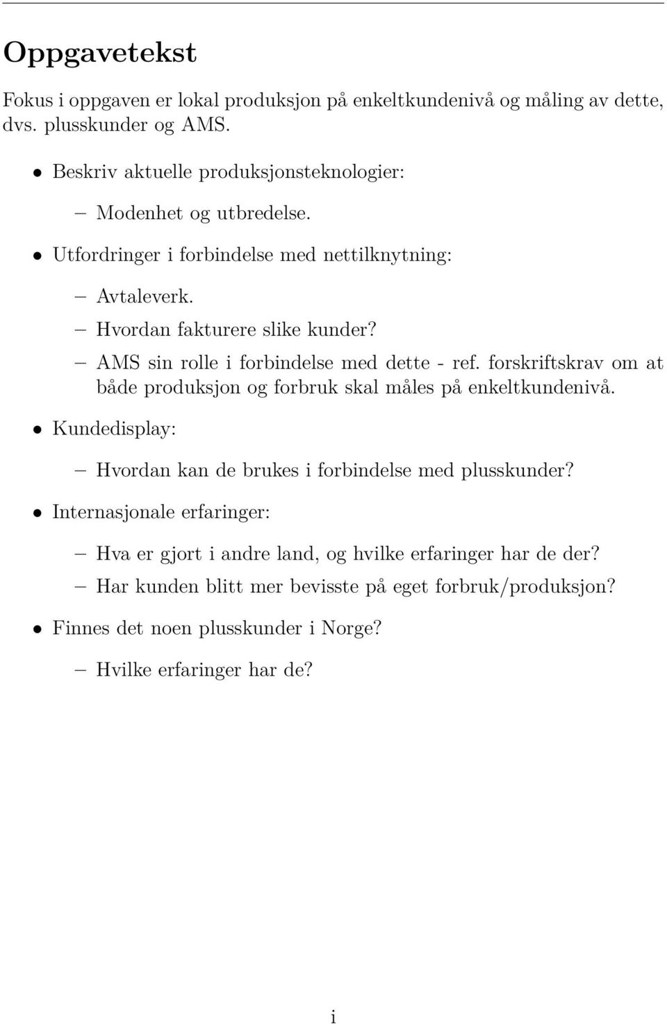 AMS sin rolle i forbindelse med dette - ref. forskriftskrav om at både produksjon og forbruk skal måles på enkeltkundenivå.