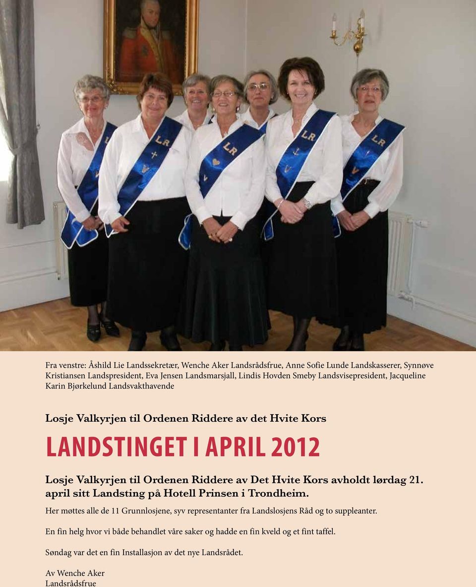 av Det Hvite Kors avholdt lørdag 21. april sitt Landsting på Hotell Prinsen i Trondheim.