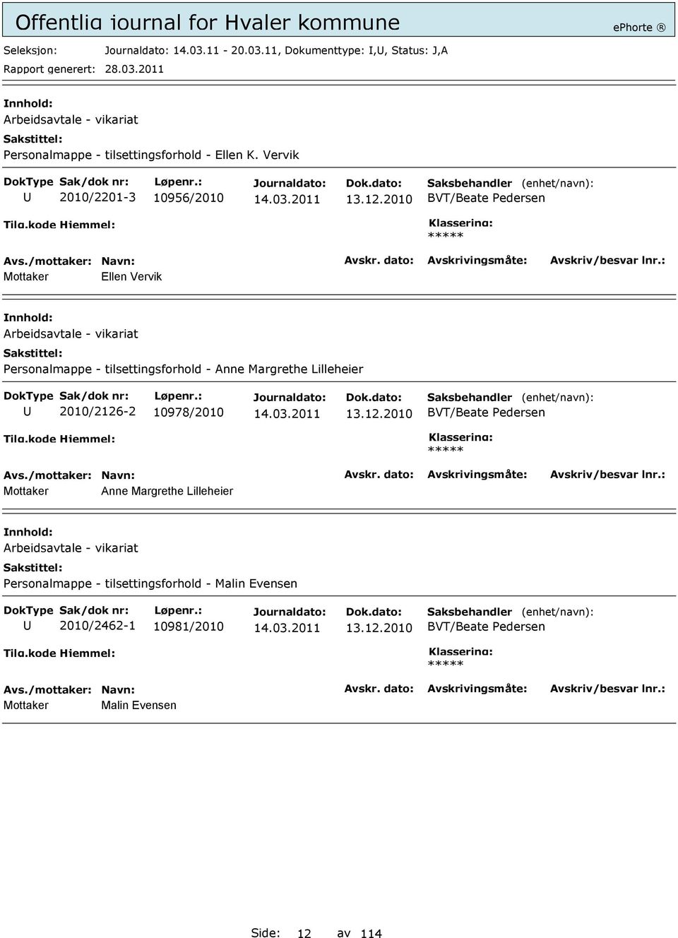 2010 BVT/Beate Pedersen Ellen Vervik Arbeidsavtale - vikariat Personalmappe - tilsettingsforhold - Anne Margrethe Lilleheier