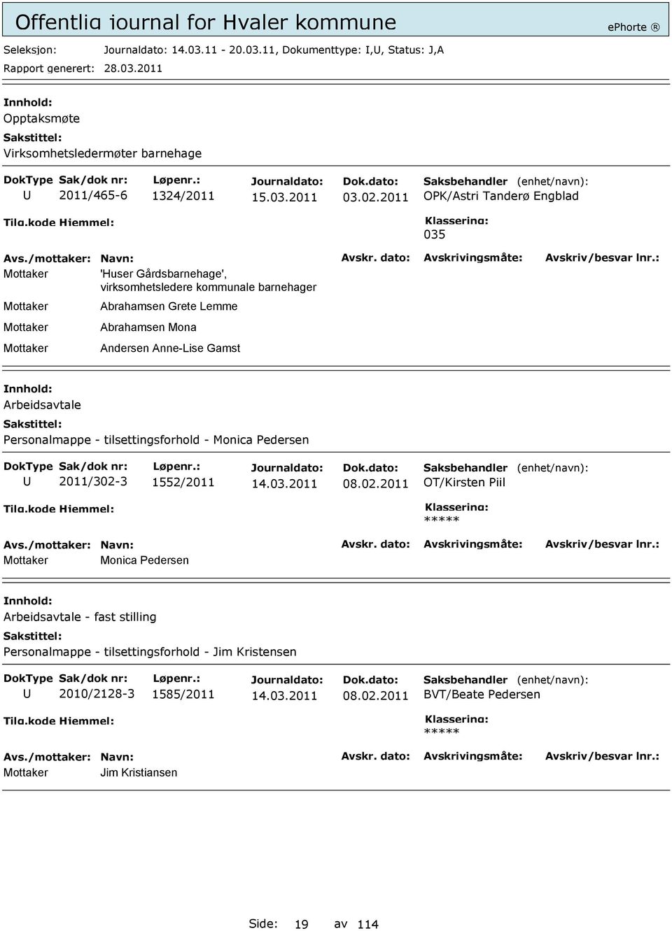 Anne-Lise Gamst Arbeidsavtale Personalmappe - tilsettingsforhold - Monica Pedersen 2011/302-