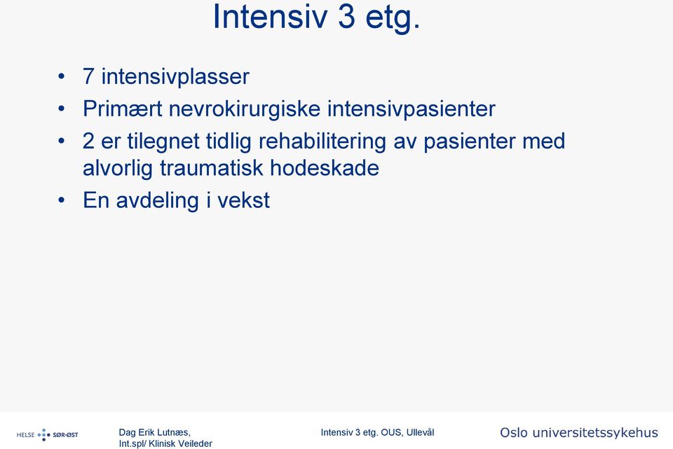 er tilegnet tidlig rehabilitering av