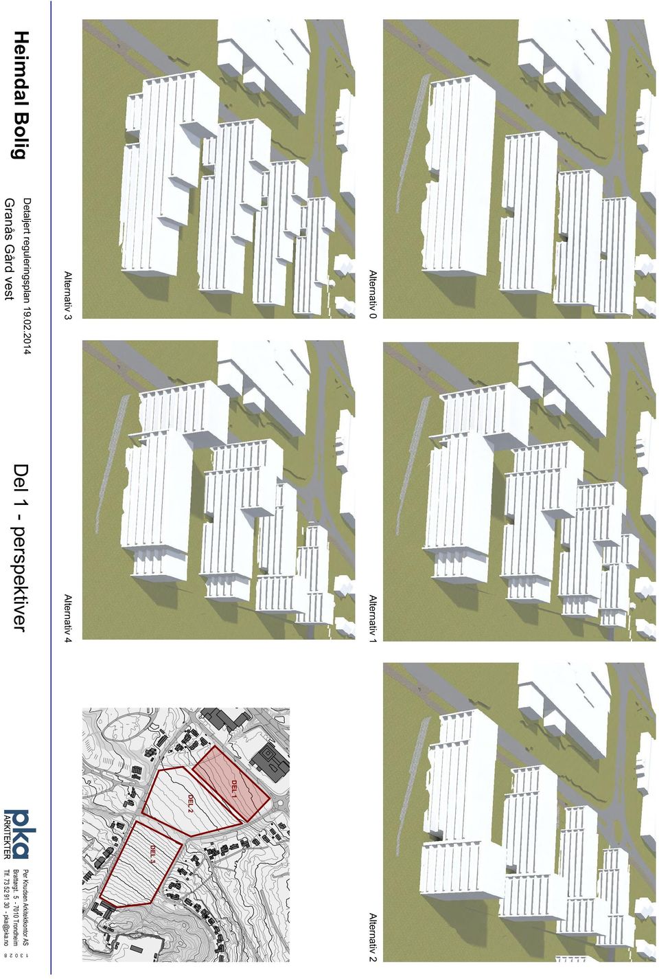 2014 Granås Gård vest - Alternativ 1 Alternativ 1 Alternativ 4