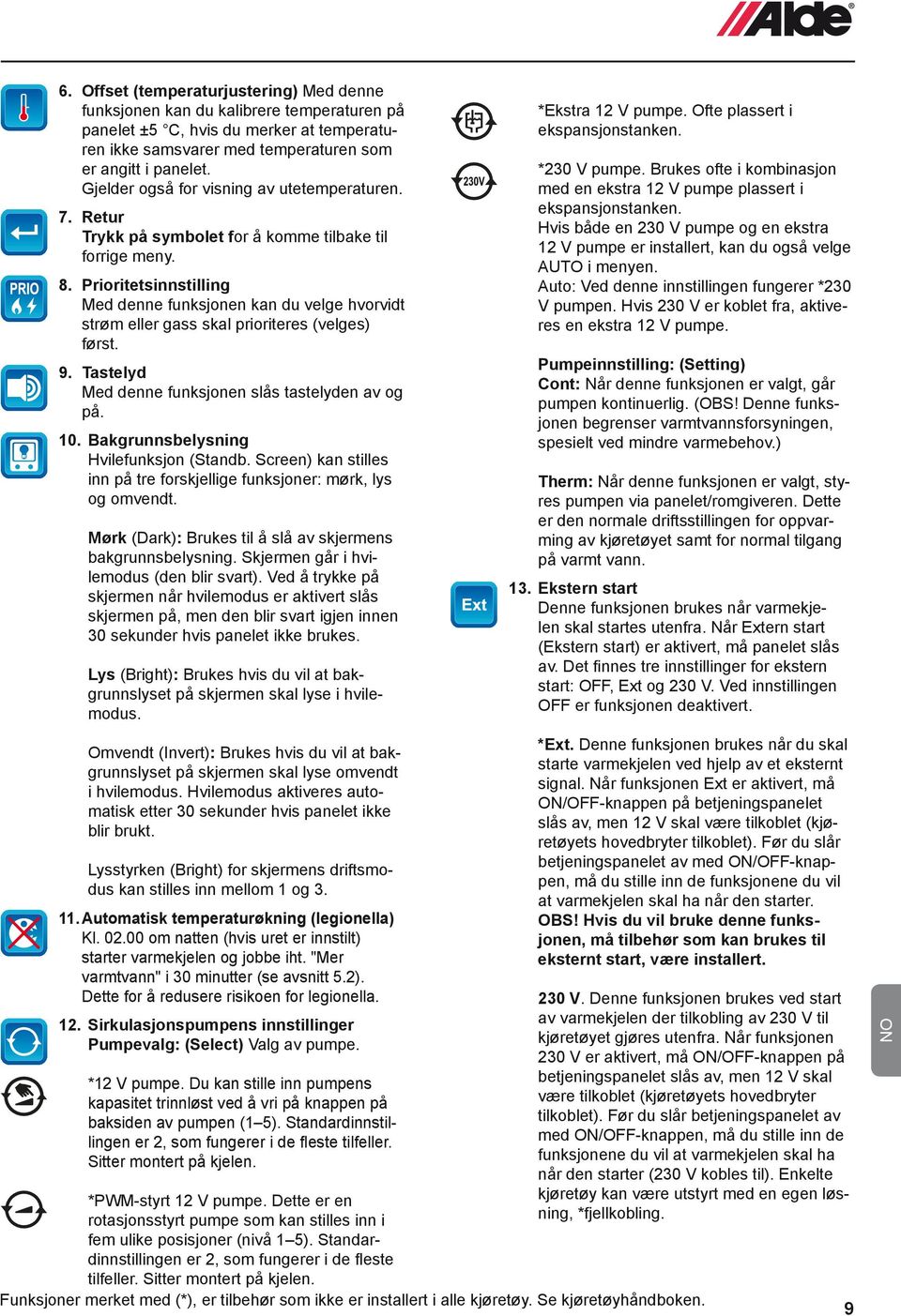 Prioritetsinnstilling Med denne funksjonen kan du velge hvorvidt strøm eller gass skal prioriteres (velges) først. 9. Tastelyd Med denne funksjonen slås tastelyden av og på. 10.