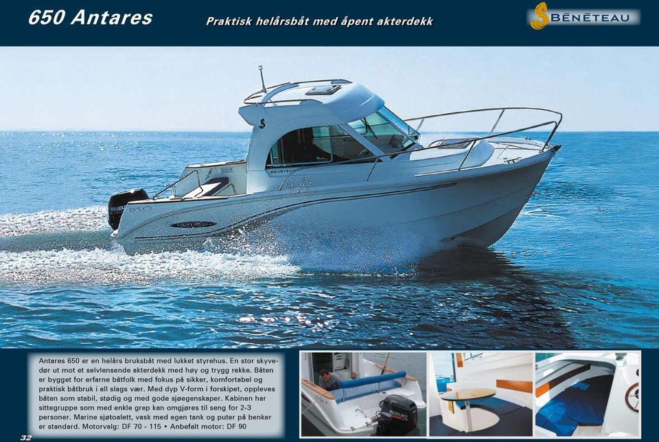 Båten er bygget for erfarne båtfolk med fokus på sikker, komfortabel og praktisk båtbruk i all slags vær.