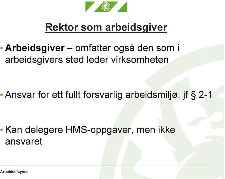 virksomheten Ansvar for ett fullt forsvarlig