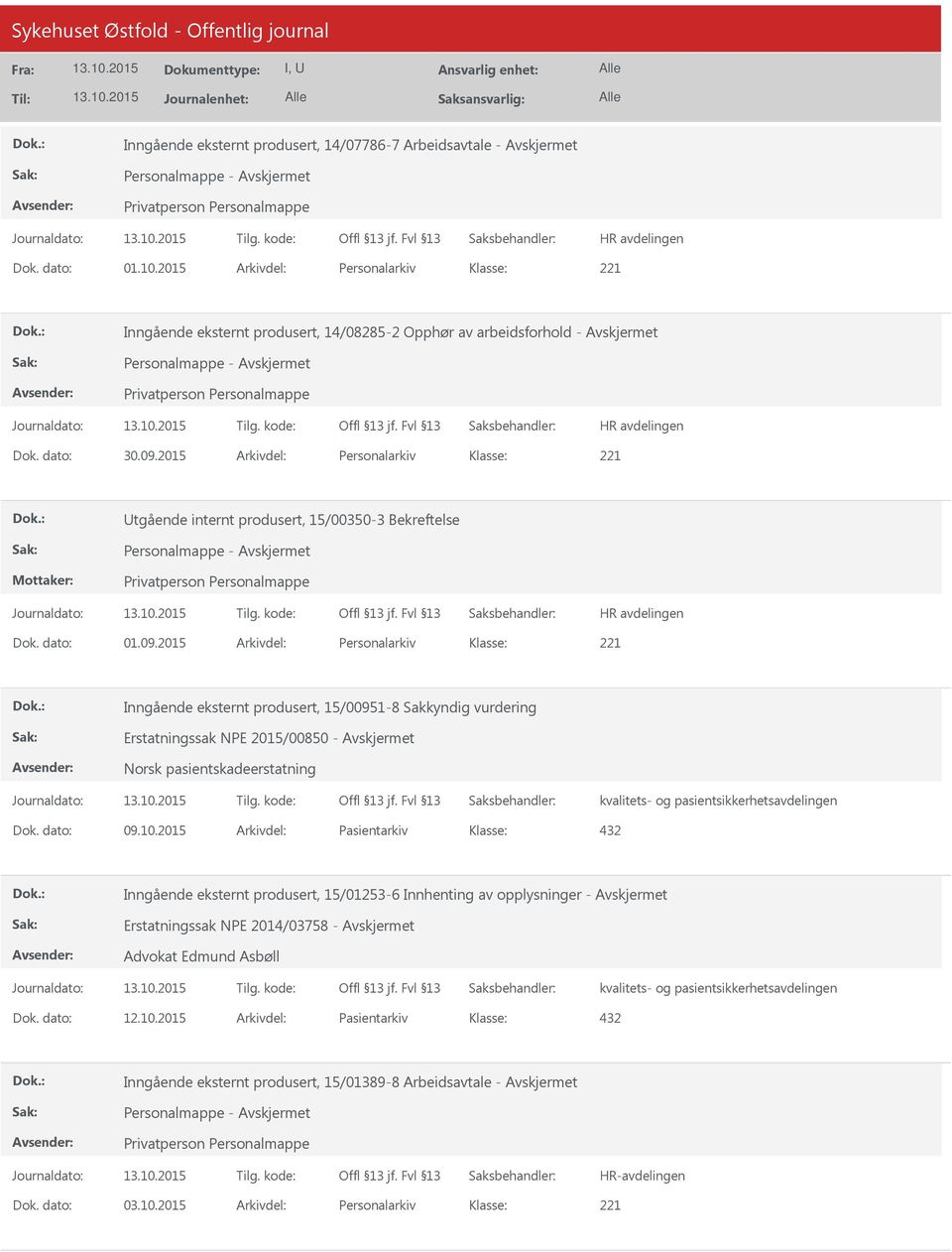 2015 Arkivdel: Personalarkiv Mottaker: tgående internt produsert, 15/00350-3 Bekreftelse Dok. dato: 01.09.