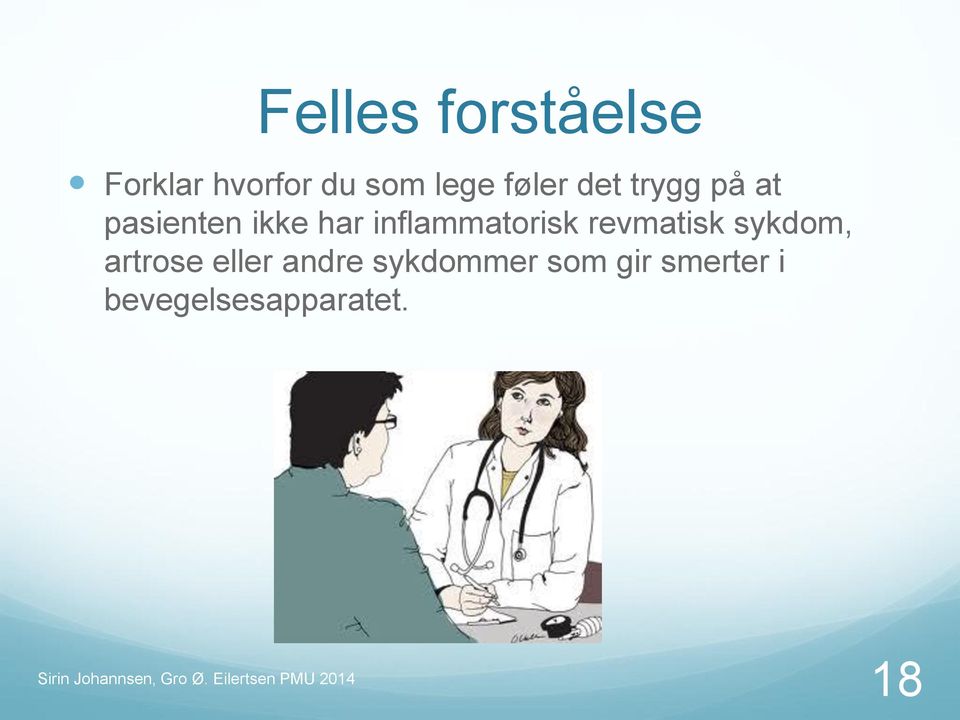 inflammatorisk revmatisk sykdom, artrose eller