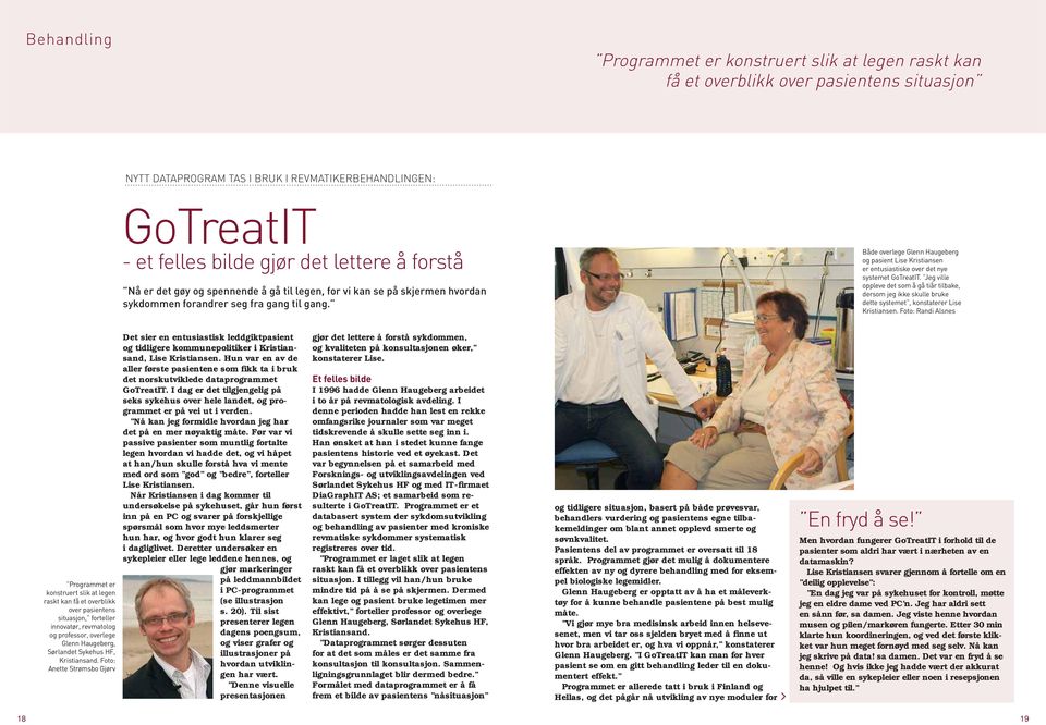 Både overlege Glenn Haugeberg og pasient Lise Kristiansen er entusiastiske over det nye systemet GoTreatIT.
