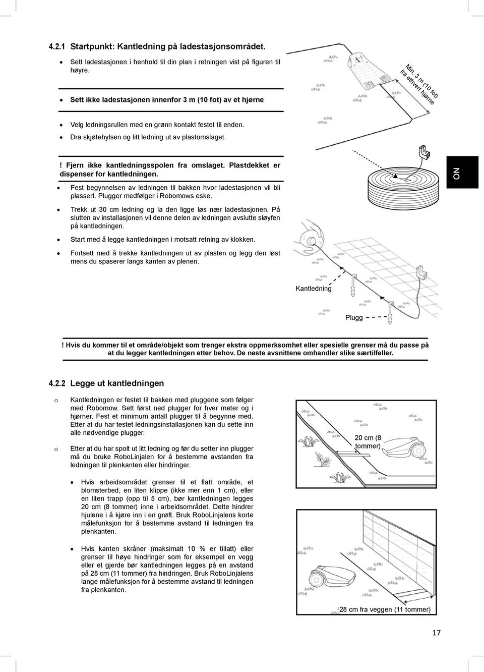 Dra skjøtehylsen og litt ledning ut av plastomslaget.! Fjern ikke kantledningsspolen fra omslaget. Plastdekket er dispenser for kantledningen.