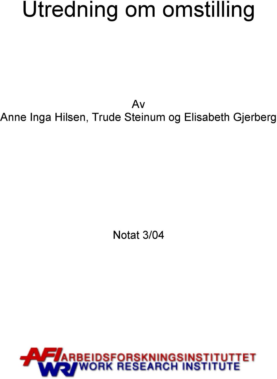 Inga Hilsen, Trude