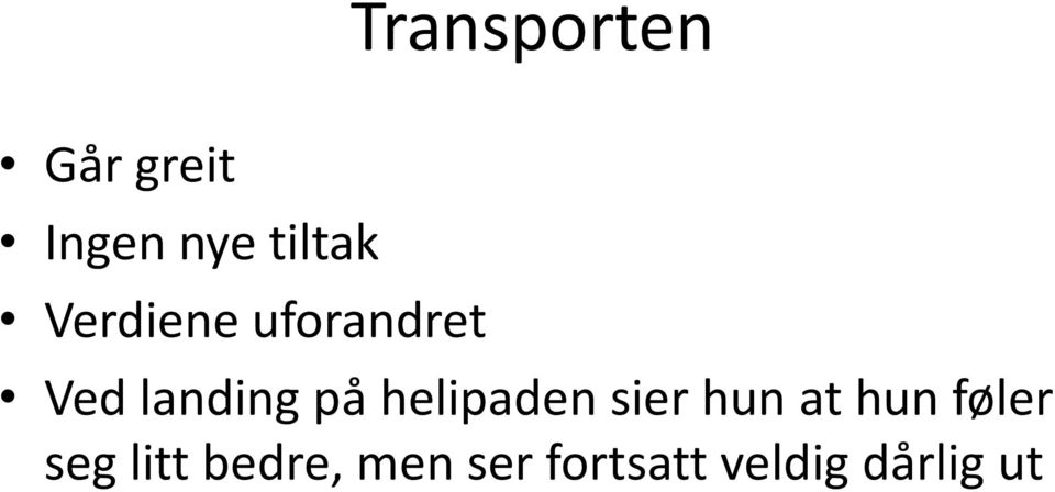 helipaden sier hun at hun føler seg