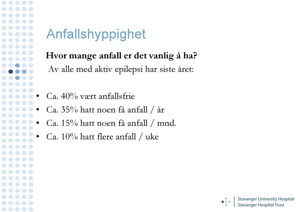 40% vært anfallsfrie Ca.