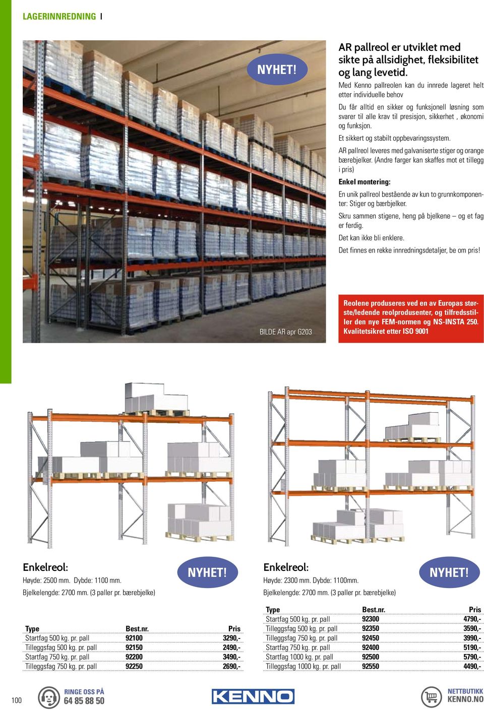 Et sikkert og stabilt oppbevaringssystem. AR pallreol leveres med galvaniserte stiger og orange bærebjelker.