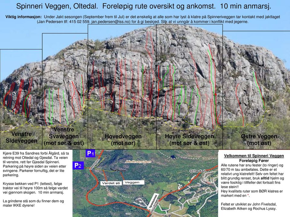 no) for å gi beskjed. Slik at vi unngår å kommer i konflikt med jegerne.