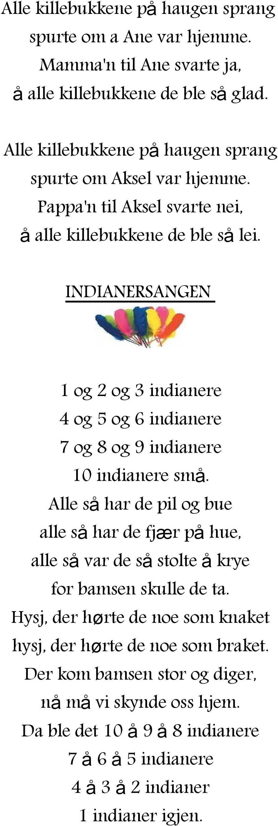 INDIANERSANGEN 1 og 2 og 3 indianere 4 og 5 og 6 indianere 7 og 8 og 9 indianere 10 indianere sm å.