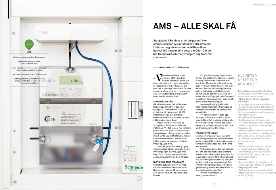 ansvaret for den store logistikkjobben. Stangeland i Sandnes er første geografiske område som får nye automatiske strømmålere.