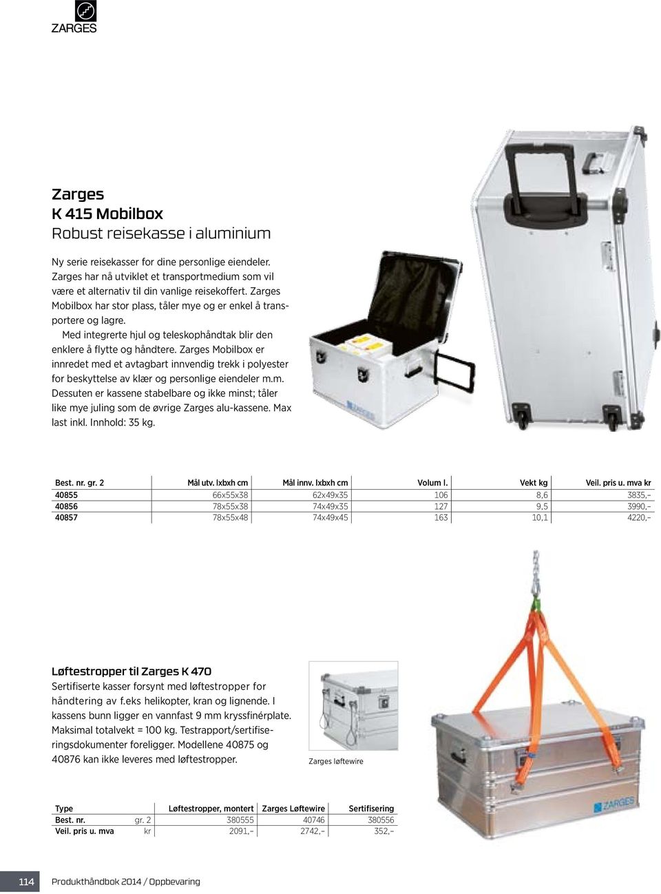 Med integrerte hjul og teleskophåndtak blir den enklere å flytte og håndtere.