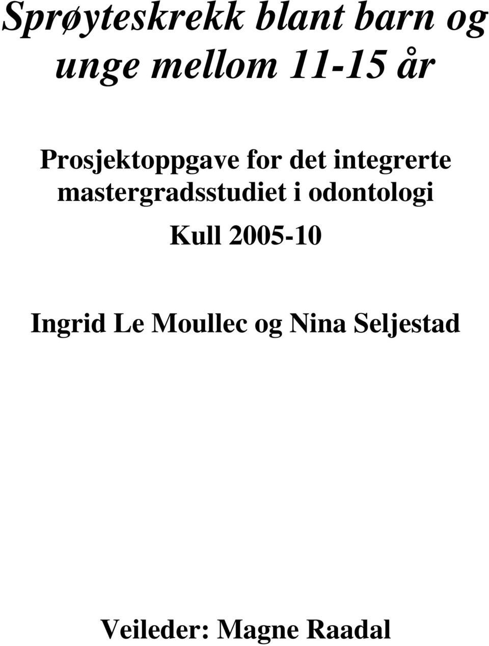 mastergradsstudiet i odontologi Kull 2005-10