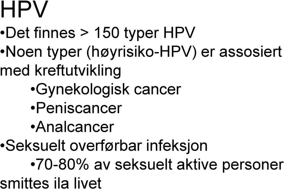 Gynekologisk cancer Peniscancer Analcancer Seksuelt