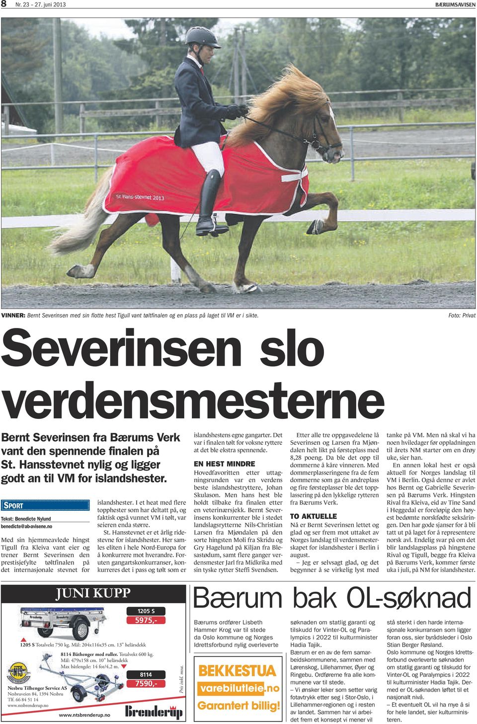 SPORT Tekst: Benedicte Nylund benedicte@ab-avisene.