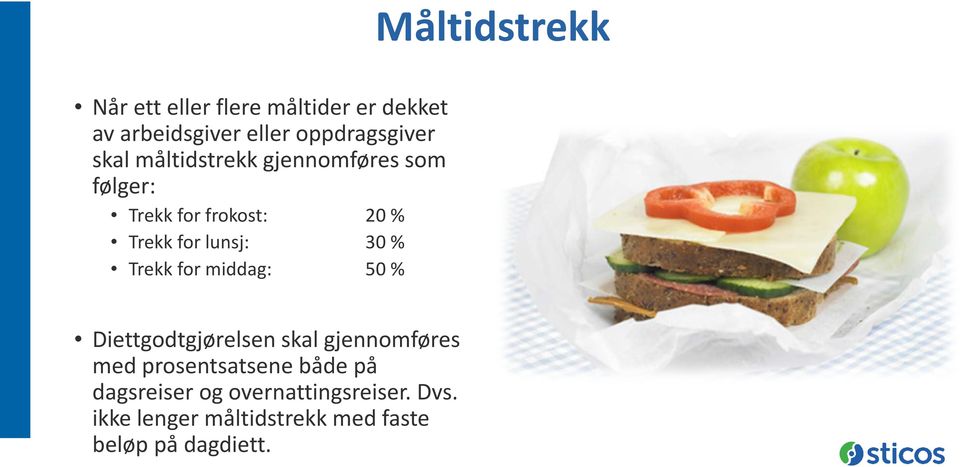 Trekk for middag: 50 % Diettgodtgjørelsen skal gjennomføres med prosentsatsene både på