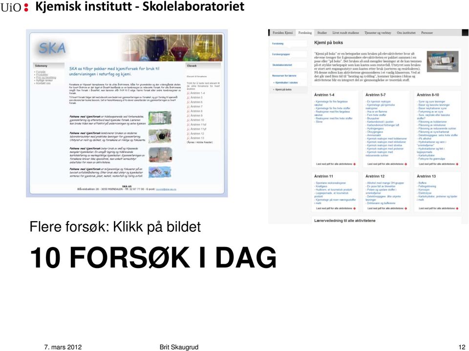 FORSØK I DAG 7.