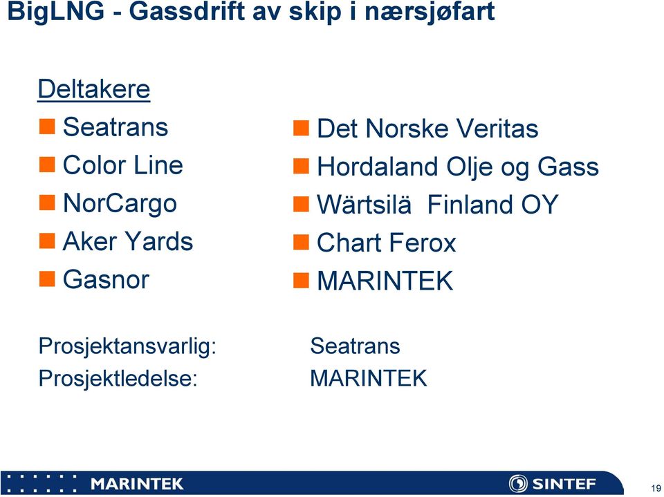 Norske Veritas Hordaland Olje og Gass Wärtsilä Finland