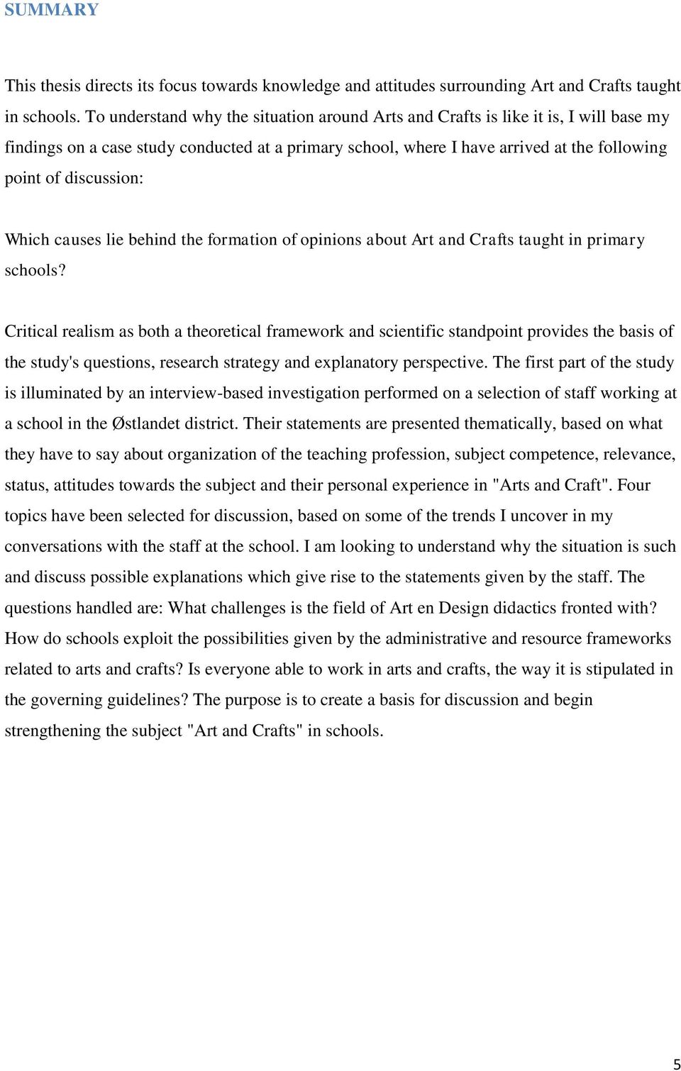 Which causes lie behind the formation of opinions about Art and Crafts taught in primary schools?