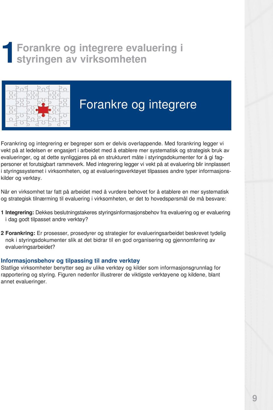 styringsdokumenter for å gi fagpersoner et forutsigbart rammeverk.