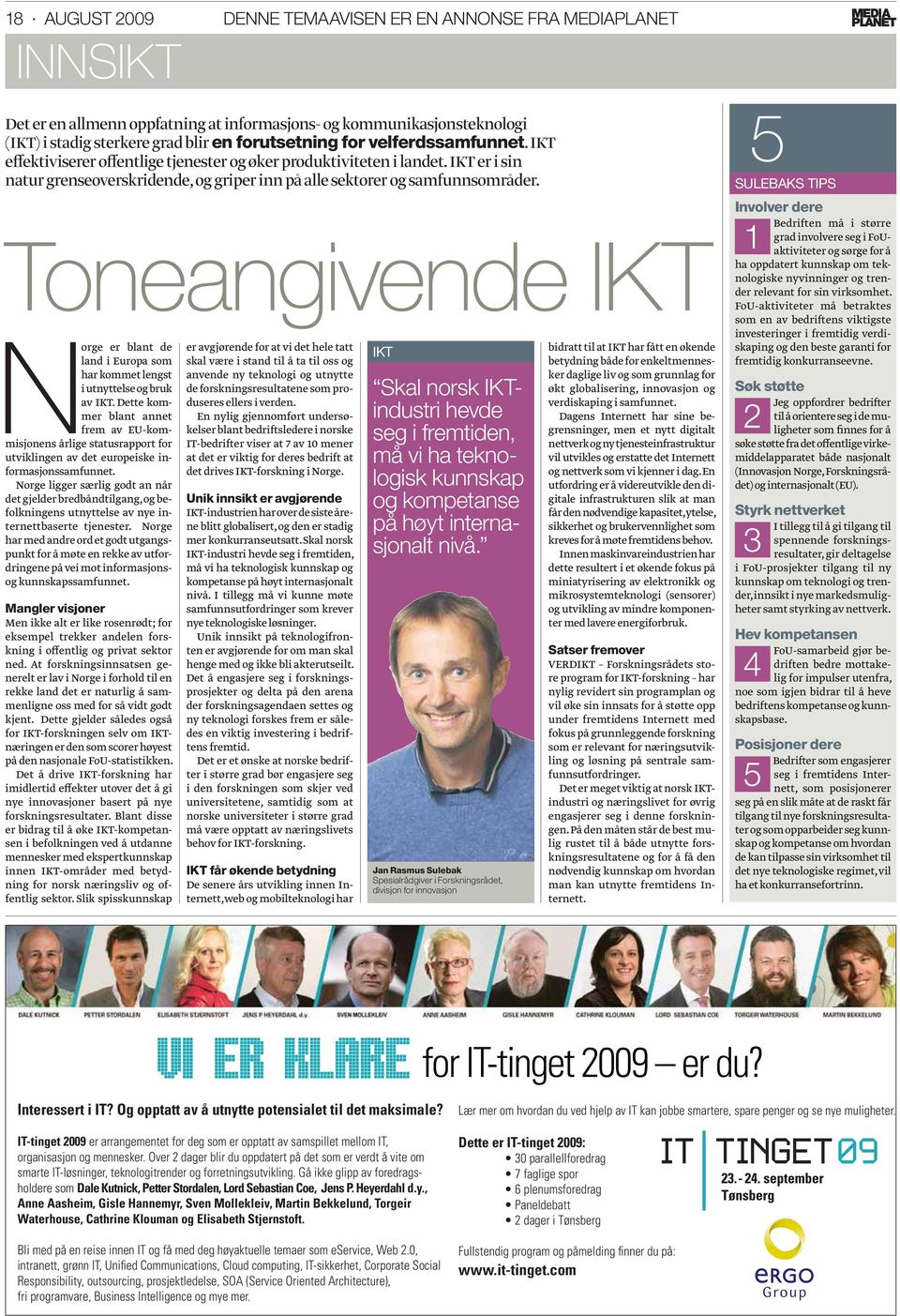 Toneangivende IKT Norge er blant de land i Europa som har kommet lengst i utnyttelse og bruk av IKT.