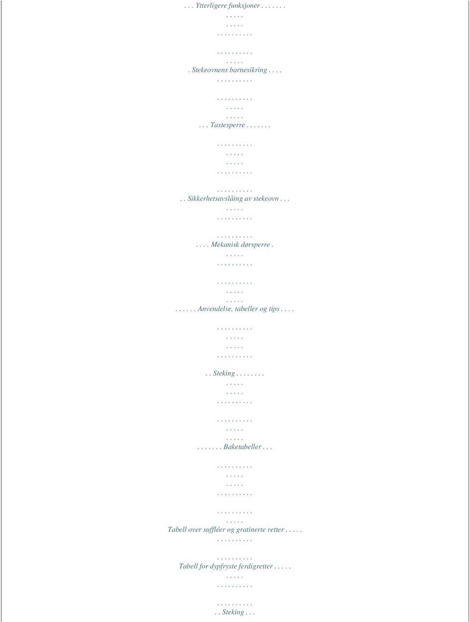 . Anvendelse, tabeller og tips...... Steking..... Baketabeller.