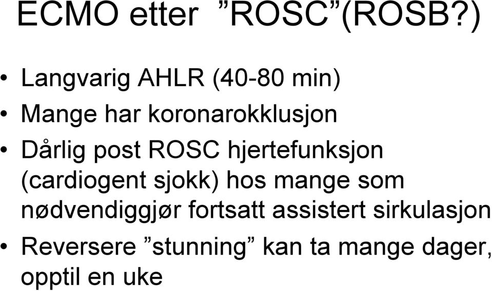 Dårlig post ROSC hjertefunksjon (cardiogent sjokk) hos