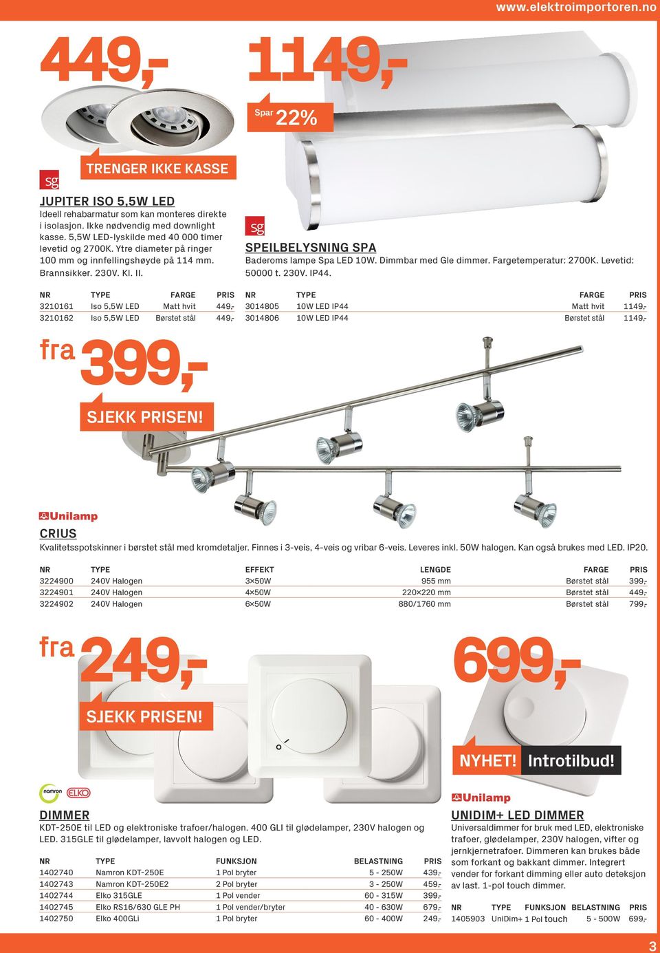 Jupiter Iso 5,5W LED Ideell rehabarmatur som kan monteres direkte i isolasjon. Ikke nødvendig med downlight kasse. 5,5W LED-lyskilde med 40 000 timer levetid og 2700K.