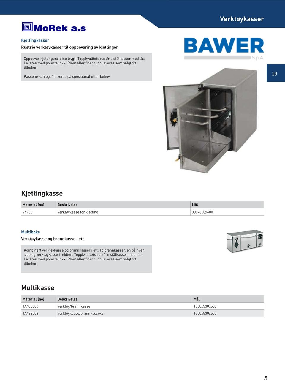 Kjettingkasse V4930 Verktøykasse for kjetting 300x600x600 Multiboks Verktøykasse og brannkasse i ett Kombinert verktøykasse og brannkasser i ett.