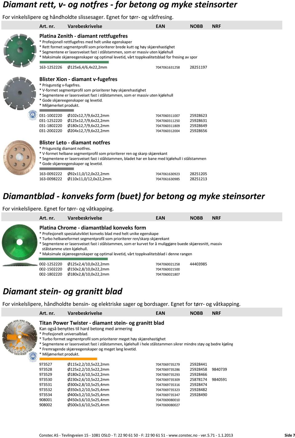 fast i stålstammen, som er massiv uten kjølehull * Maksimale skjæreegenskaper og optimal levetid, vårt toppkvalitetsblad for fresing av spor 163 1252226 Ø125x6,4/6,4x22,2mm 7047061631258 28251197