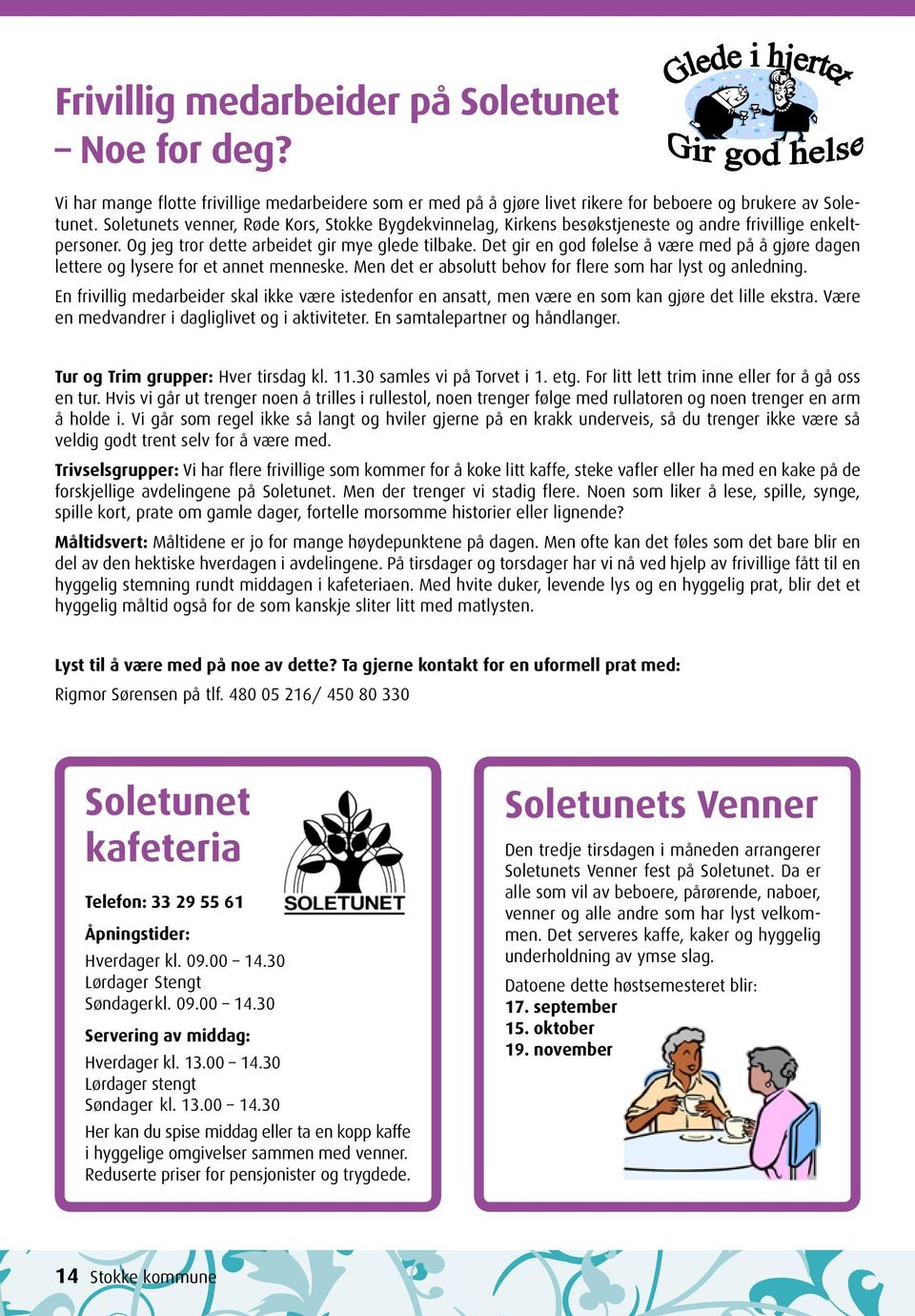 Soletunet. Soletunets brukere venner, av Røde Soletunet.