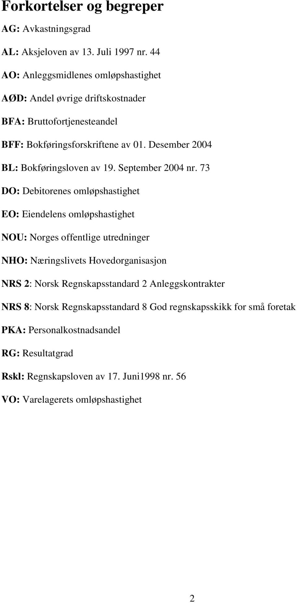 Desember 2004 BL: Bokføringsloven av 19. September 2004 nr.