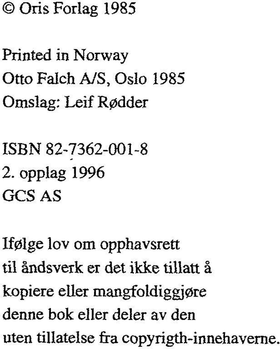 opplag 1996 GCSAS Ifølge lov om opphavsrett til åndsverk er det ikke