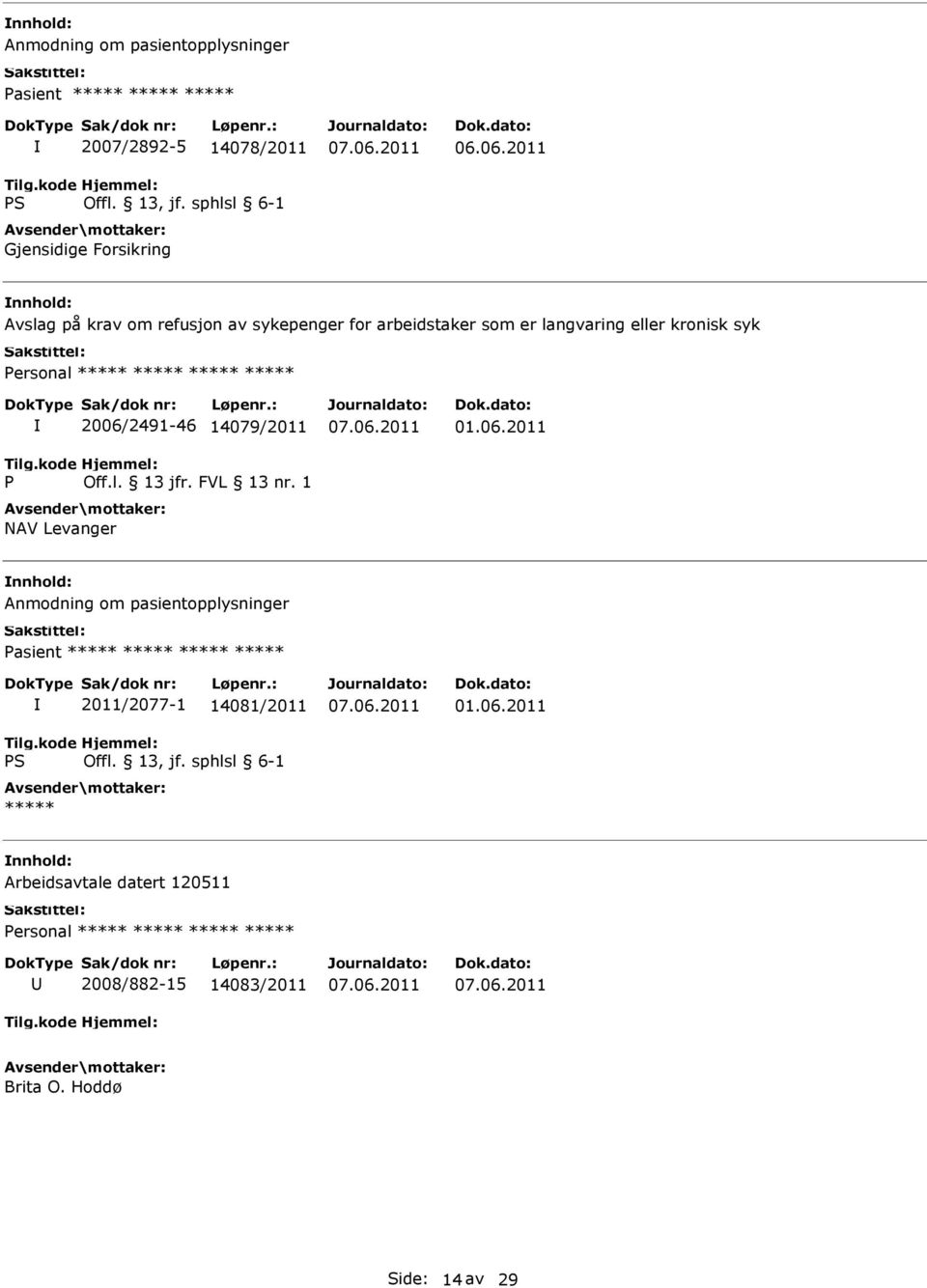 2006/2491-46 14079/2011 Off.l. 13 jfr. FVL 13 nr.