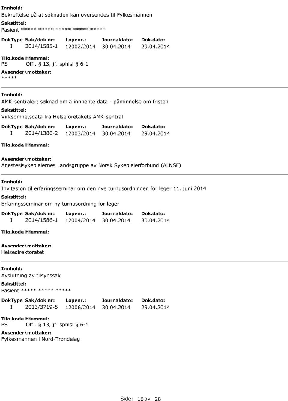 Sykepleierforbund (ALNSF) nvitasjon til erfaringsseminar om den nye turnusordningen for leger 11.